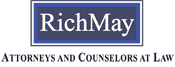 Rich May, a Professional Corporation, has provided experience-based counsel to business and individual clients since 1937.  Our legal expertise, commitment to service, and steadfast integrity combine to enable us to achieve outstanding results. Please call Erica Bigelow at 617-556-3877 for more information about how we can be of service to you, or visit our website at:  www.richmaylaw.com